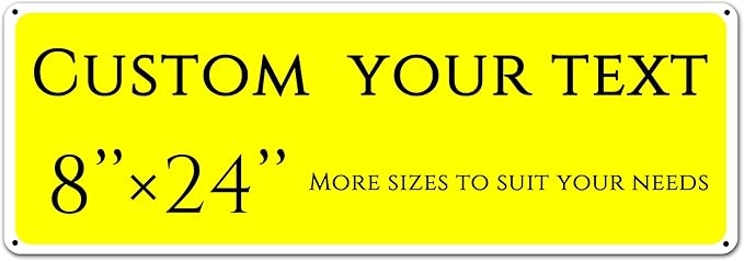 Custom Sign, Custom Indoor/Outdoor Decorative Sign，large,Aluminum Weatherproof Metal Sign Multiple Sizes, Customize for Office, Business, Workplace, office, Home, Delivery Signs(8 * 24 Inch)