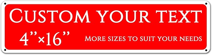 Custom Sign,street signs customized，Aluminum Weatherproof Metal Sign Multiple Sizes,Single-sided and double-sided, Customize for Office, Business, Workplace, office, Home, Delivery Signs(4 * 16 Inch)