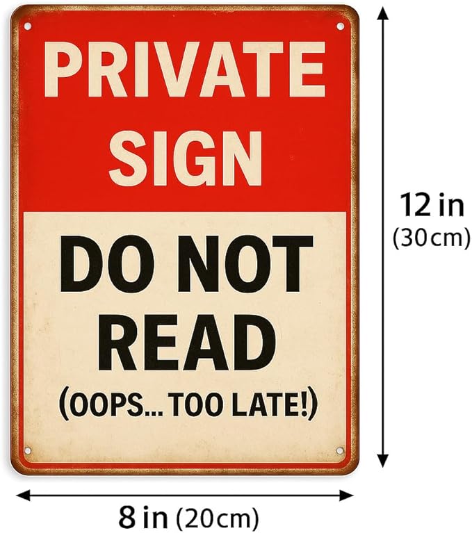 Private Sign Do Not Read Oops Too Lates Funny Tin Metal Sign 12x8 Inch - Retro Vintage Wall Art Decor for Home or Garage (Oops-late)