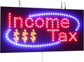 Income Tax Sign, 24"x12", 60x30cm, TOPKING, LED, Neon, Florescent, Signage, Signboard, Display, Billboard, Screen, Grand Opening, Gift