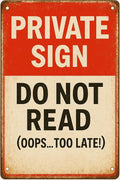 Private Sign Do Not Read Oops Too Lates Funny Tin Metal Sign 12x8 Inch - Retro Vintage Wall Art Decor for Home or Garage (Oops-late)